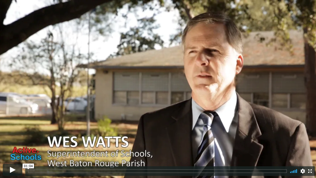 Active Schools Administrator -Wes Watts, Superintendent WEST BATON ROUGE